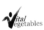 VITAL VEGETABLES