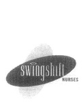 SWING SHIFT NURSES