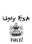 UGLY FISH RIDERZ