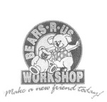 BEARS R US WORKSHOP MAKE A NEW FRIEND TODAY!