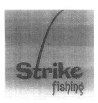 STRIKE FISHING