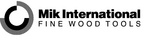 MIK INTERNATIONAL FINE WOOD TOOLS
