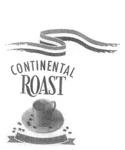 CONTINENTAL ROAST
