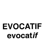 EVOCATIF ; EVOCATIF