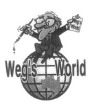 WEG'S WORLD