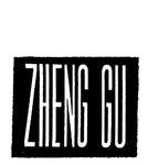 ZHENG GU