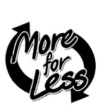 MORE FOR LESS
