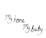 MY HOME MY BABY