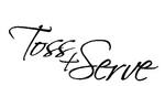 TOSS + SERVE