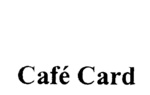 CAFE CARD