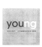 YOUNG FOR OILY & COMBINATION SKIN