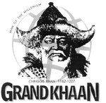 GRAND KHAAN MAN OF THE MILLENIUM CHINGGIS KHAN 1162-1227