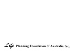LIFE PLANNING FOUNDATION OF AUSTRALIA INC.