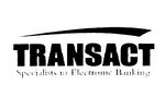 TRANSACT SPECIALISTS IN ELECTRONIC BANKING