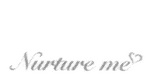 NURTURE ME
