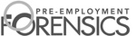 PRE-EMPLOYMENT FORENSICS