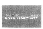 HOME ENTERTAINMENT SERIES