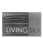 LIVING SILK