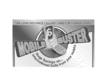 MOBILE $ BUSTER LONG DISCTANCE CALLING CARD FOR MOBILE USERS HUGE SAVINGS ON ... INTERNATIONAL CALLS FROM YOUR MOBILE