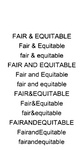 FAIR & EQUITABLE ; FAIR AND EQUITABLE ; FAIR&EQUITABLE ; FAIRANDEQUITABLE