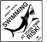 THE GREAT WHITE SWIMMING AT YOUR OWN RISK! ROADSIGN AUSTRALIA
