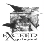 X EXCEED GO BEYOND