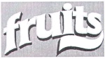 FRUITS
