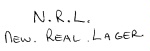 N.R.L. NEW. REAL. LAGER.