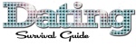 DATING SURVIVAL GUIDE