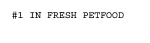 #1 IN FRESH PETFOOD