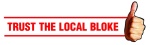 TRUST THE LOCAL BLOKE