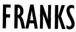 FRANKS