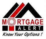 MORTGAGE ALERT KNOW YOUR OPTIONS !