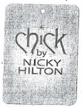 CHICK BY NICKY HILTON