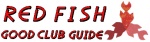 RED FISH GOOD CLUB GUIDE