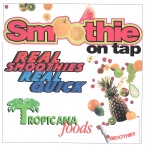 SMOOTHIE ON TAP REAL SMOOTHIES REAL QUICK TROPICANA FOODS