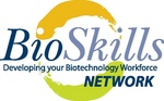 BIOSKILLS DEVELOPING YOUR BIOTECHNOLOGY WORKFORCE NETWORK