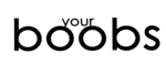YOUR BOOBS