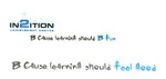 IN2ITION ACHIEVEMENT CENTRE B CAUSE LEANING SHOULD B FUN ; B CAUSE LEARNING SHOULD FEEL GOOD