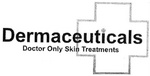 DERMACEUTICALS DOCTOR ONLY SKIN TREATMENTS