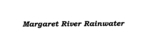 MARGARET RIVER RAINWATER