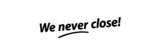 WE NEVER CLOSE!
