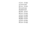 WINE SOAP ; WINESOAP ; WINE-SOAP ; WINE/SOAP