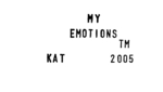 MY EMOTIONS KAT C TM 2005