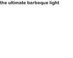 THE ULTIMATE BARBEQUE LIGHT