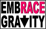 EMBRACE GRAVITY