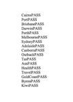 CAIRNSPASS ; PORTPASS ; BRISBANEPASS ; DARWINPASS