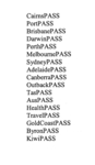 CAIRNSPASS ; PORTPASS ; BRISBANEPASS ; DARWINPASS