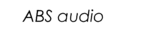 ABS AUDIO