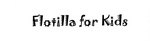 FLOTILLA FOR KIDS